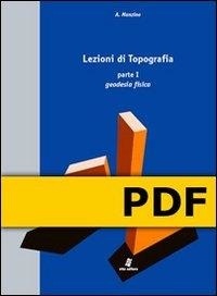 A. Manzino - Lezioni di Topografia - Parte I - Geodesia fisica.