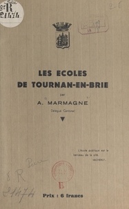 A. Marmagne - Les écoles de Tournan-en-Brie.