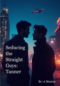 Seducing the Straight Guys: Tanner