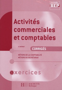 A Monnet - Activités commerciales et comptables 2e BEP comptabilité/secrétariat - Corrigés exercices.