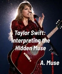Taylor Swift: Interpreting the Hidden Muse