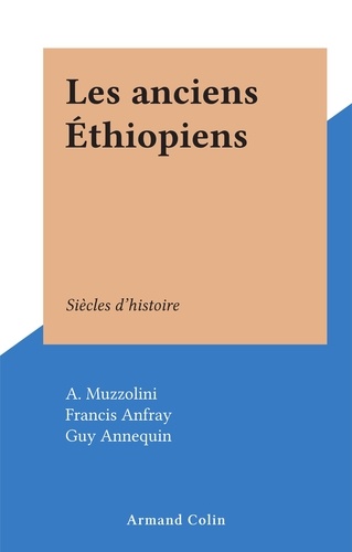 Les anciens Éthiopiens. Siècles d'histoire
