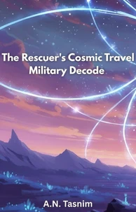 The Rescuer's Cosmic Travel Military Decode