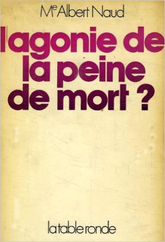 A Naud - L'Agonie De La Peine De Mort ?.