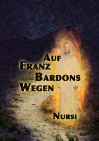 A. Nursi - Auf Franz Bardons Wegen.
