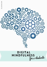  A.Olsen - Digital Mindfulness for e-students.