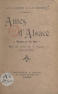 A.-P. de Lannoy et L.-H. Rodanet - Âmes d'Alsace - Drame en un acte.