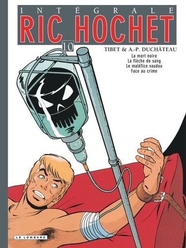 Ric Hochet l'Intégrale Tome 10 La mort noire ; La flèche de sang ; Le maléfice vaudou ; Face au crime