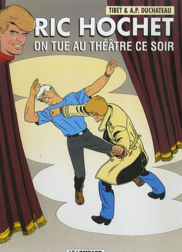 A-P Duchâteau et  Tibet - Ric Hochet Tome 73 : On tue au théâtre ce soir.
