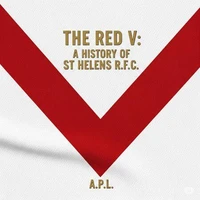 The Red V: A History of St Helens R.F.C.