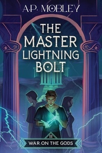  A. P. Mobley - The Master Lightning Bolt - War on the Gods, #3.