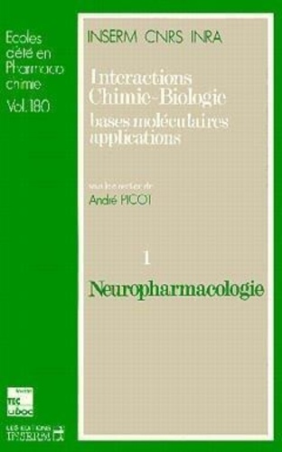 A Picot - Interactions Chimie-Biologie. Tome 1, Neuropharmacologie.