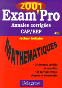 A Pipaud et Jean-Charles Juhel - Mathematiques Cap/Bep Secteur Tertiaire. Annales Corrigees 2001.