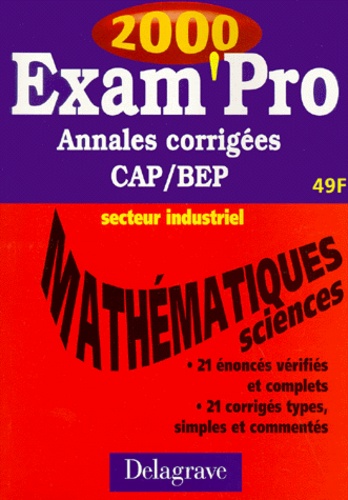 A Pipaud et  Collectif - Mathematiques Sciences Physiques Cap/Bep Secteur Industriel. Annales Corrigees 2000.