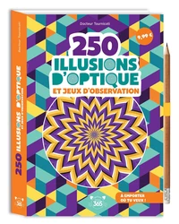 250 illusions d'optique et jeux d'observation