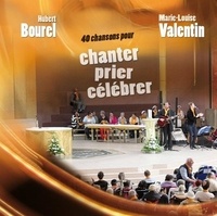 Hubert Bourel et Marie-Louise Valentin - 40 chansons pour chanter, prier, célébrer.