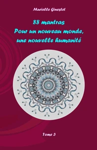 88 mantras pour un nouveau monde, une nouvelle humanité