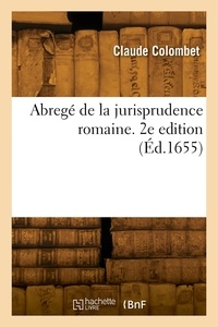 Claude Colombet - Abregé de la jurisprudence romaine. 2e edition.