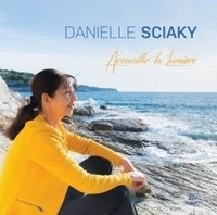 Danielle Sciaky - Accueillir la Lumière.