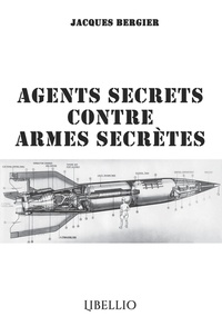 Jacques Bergier - Agents Secrets contre Armes Secrètes.