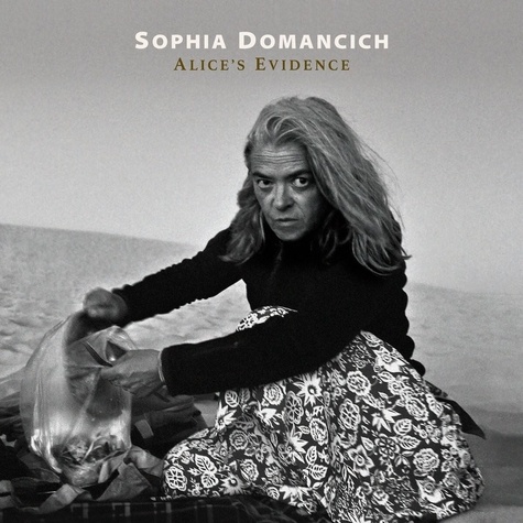 Sophia Domancich - Alice?’?s evidence.