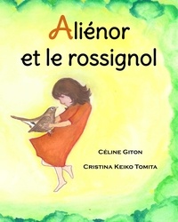 Céline Giton - Aliénor et le rossignol.