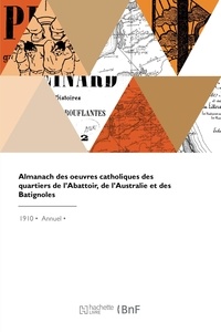  Collectif - Almanach des oeuvres catholiques des quartiers de l'Abattoir, de l'Australie et des Batignoles.