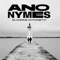 Blandine Antonietti - Anonymes.
