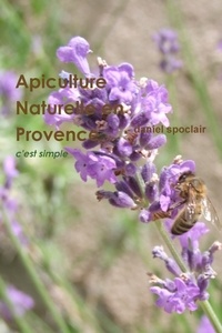 Daniel Spoclair - Apiculture Naturelle en Provence - c'est simple.