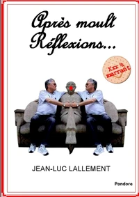 Après moult Réflexions...