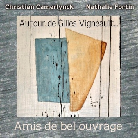 Christian Camerlynck et Nathalie Fortin - autour de gilles vigneault AMIS DE BEL OUVRAGE.