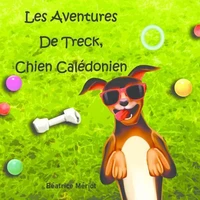 Aventures de Treck, chien calédonien
