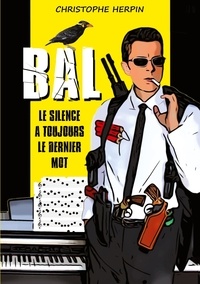 Christophe Herpin - BAL  : Bal ii - Le silence a toujours le dernier mot.