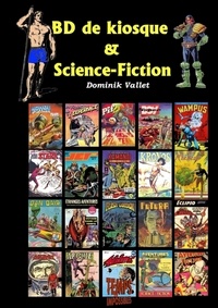 Dominik Vallet - BD de Kiosque & science-fiction.