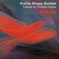Quintet archie Shepp - Bird fire tribute to charlie parker.