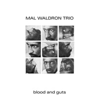 Trio mal Waldron - Blood and guts.