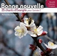 Michel Wackenheim - Bonne nouvelle - 25 chants d'Évangile pour l'année C.