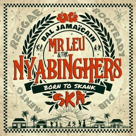 & the nyabinghers mister Leu - Born to skank.