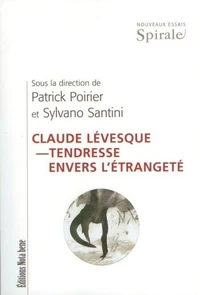 Claude levesque : tendresse pour l'etrangete