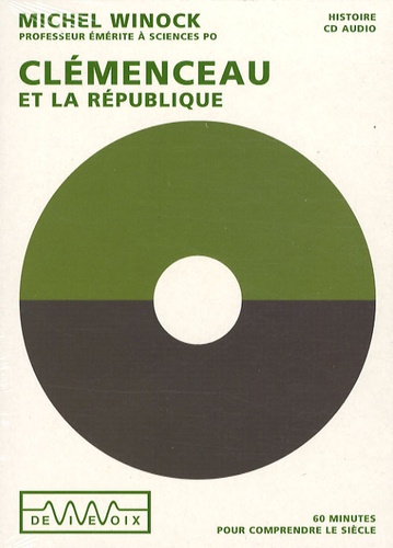 Michel Winock - Clemenceau et la République - CD audio.