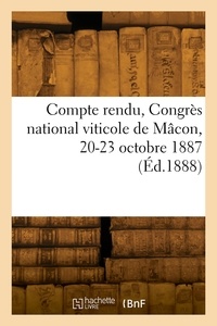 Agricole et Syndicat - Compte rendu, Congrès national viticole de Mâcon, 20-23 octobre 1887.