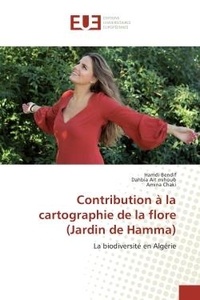 Hamdi Bendif - Contribution A la cartographie de la flore (Jardin de Hamma) - La biodiversite en Algerie.