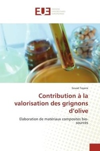 Souad Tayane - Contribution à la valorisation des grignons d'olive - Elaboration de matériaux composites bio-sourcés.