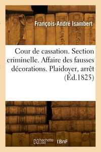 Francois-André Isambert - Cour de cassation. Section criminelle. Affaire des fausses décorations.
