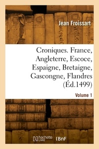 Jean Froissart - Croniques. Volume 1.