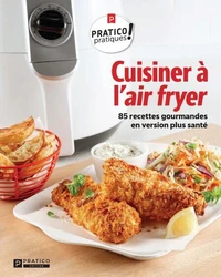 Cuisiner a l'air fryer. 85 recettes gourmandes en version plus