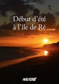 Michel Delcourt - Début d'été à l'île de Ré.