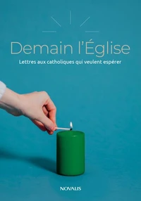 Demain l'eglise. lettres aux catholiques qui veulent esperer
