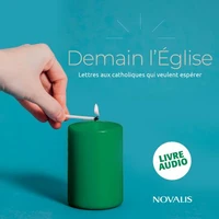 Demain l'eglise. lettres aux catholiques qui veulent esperer