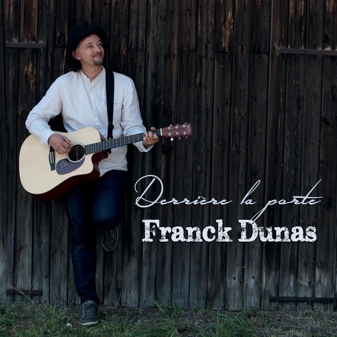 Franck Dunas - Derriere la porte.